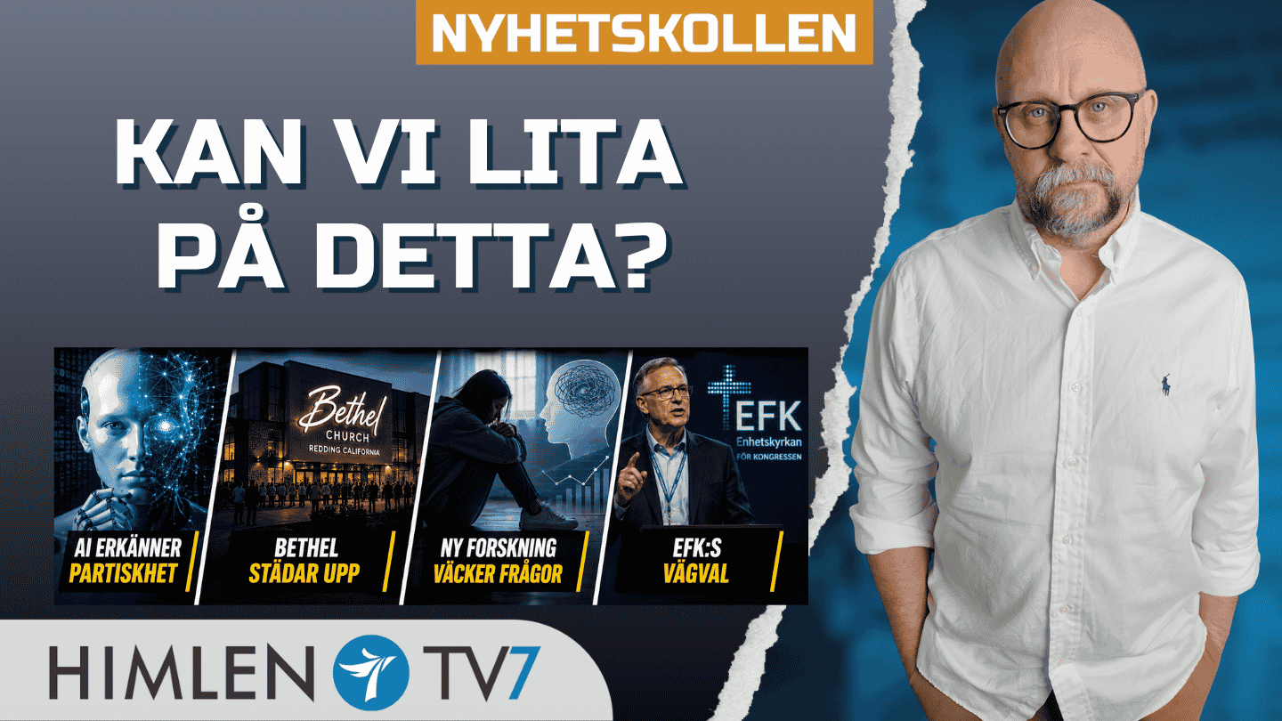 Kan vi lita på detta? AI, Bethel, EFK och ny forskning | Nyhetskollen fre 12/6