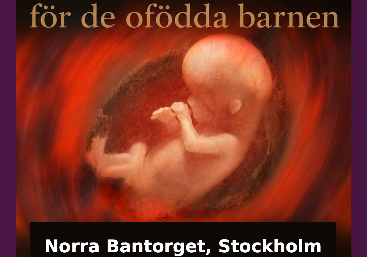 Manifestation för de ofödda – Norra bantorget i Stockholm 5 sept kl 11-13